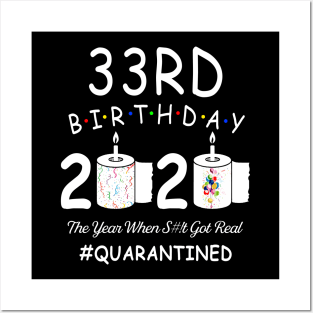 33rd Birthday 2020 The Year When Shit Got Real Quarantined Posters and Art